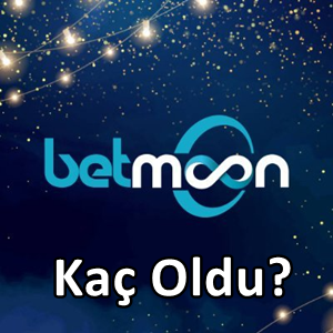 Betmoon kaç oldu
