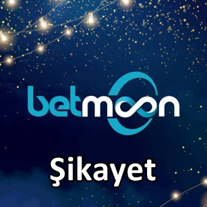 Betmoon şikayet